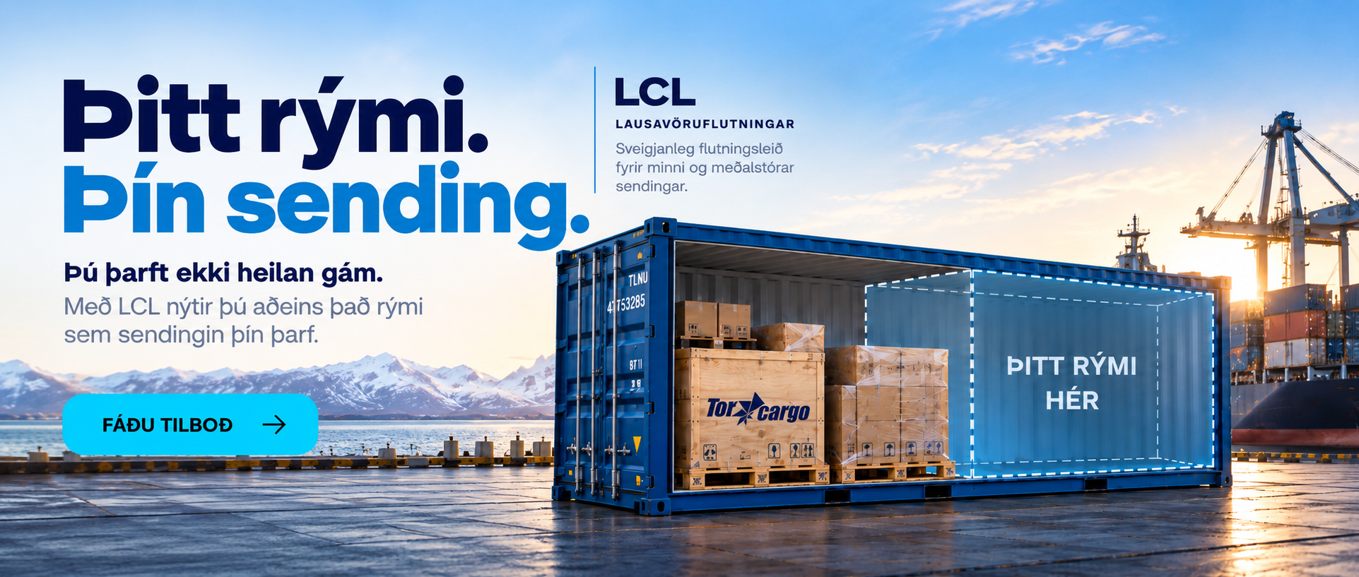 Þitt rými. Þín sending. LCL lausavöruflutningar hjá Torcargo.